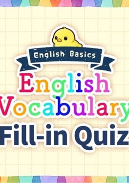 English Basics English Vocabulary Fill-in Quiz