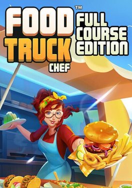Food Truck Chef: Full Course Edition