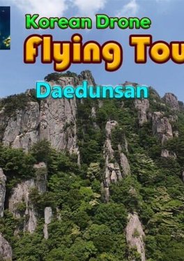 Korean Drone Flying Tour Daedunsan