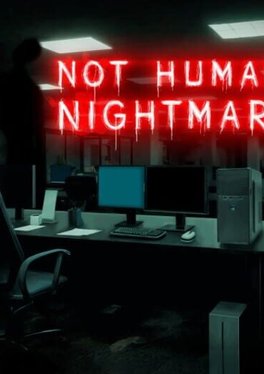 Not Human Nightmare