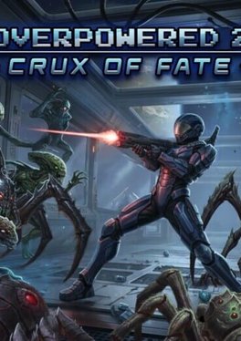 Overpowered 2: Crux of Fate