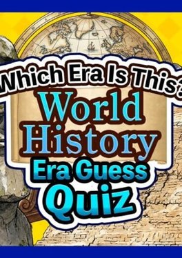 Which Era Is This? World History Era Guess Quiz