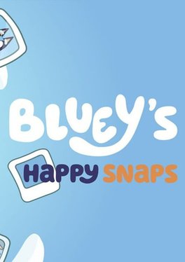 Bluey's Happy Snaps
