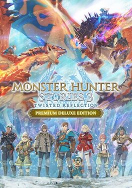 Monster Hunter Stories 3: Twisted Reflection - Premium Deluxe Edition