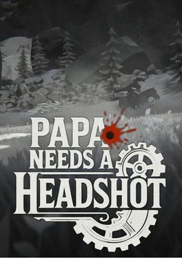 Papa Needs a Headshot